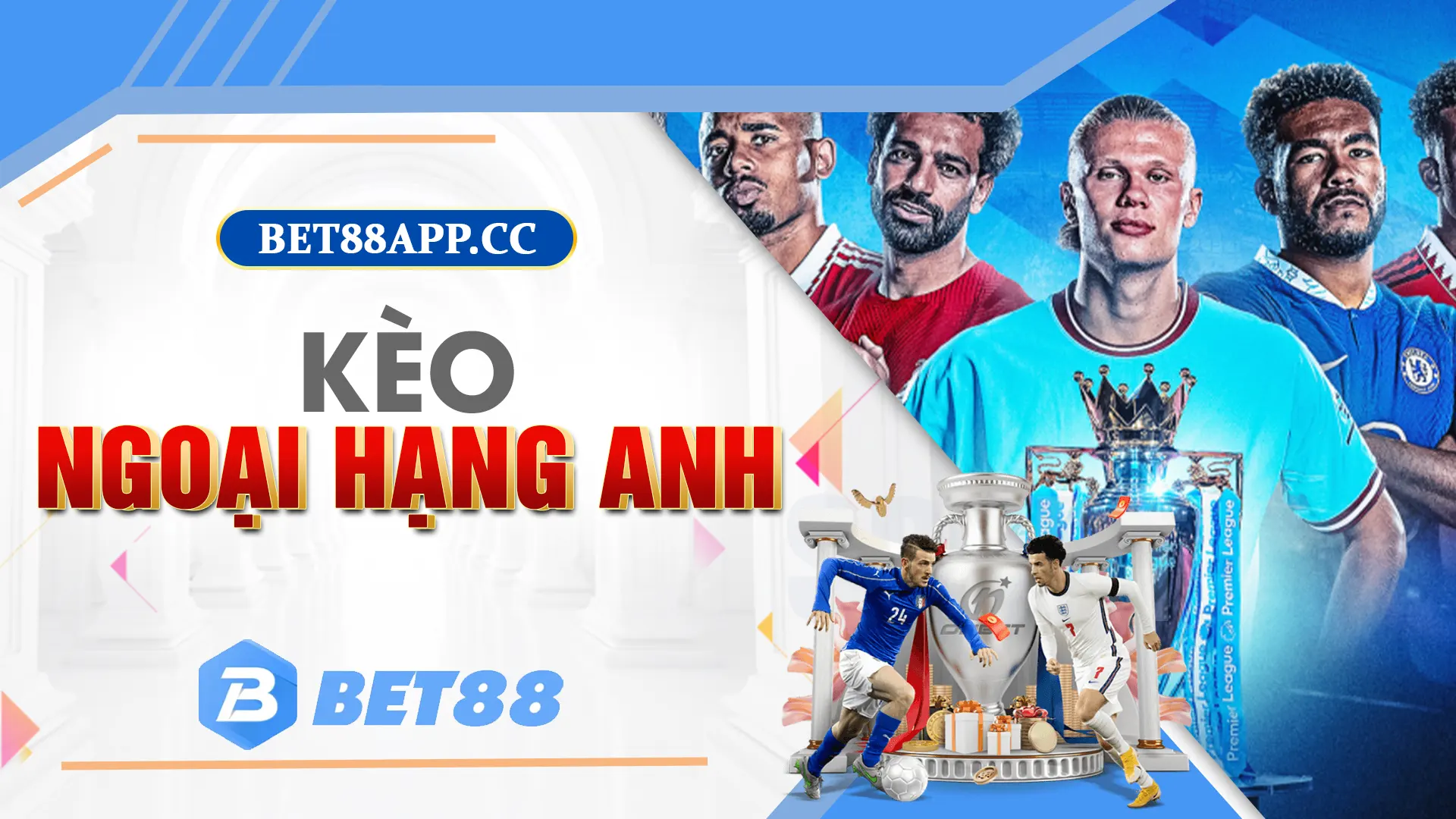 Cùng nhà cái BET88 tham gia kèo ngoại hạng anh 