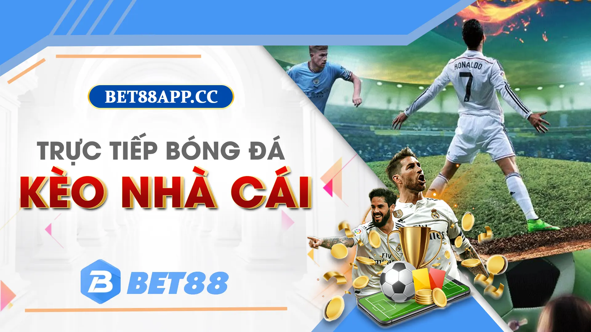 Đón xem trực tiếp bóng đá tại nhà cái bet88